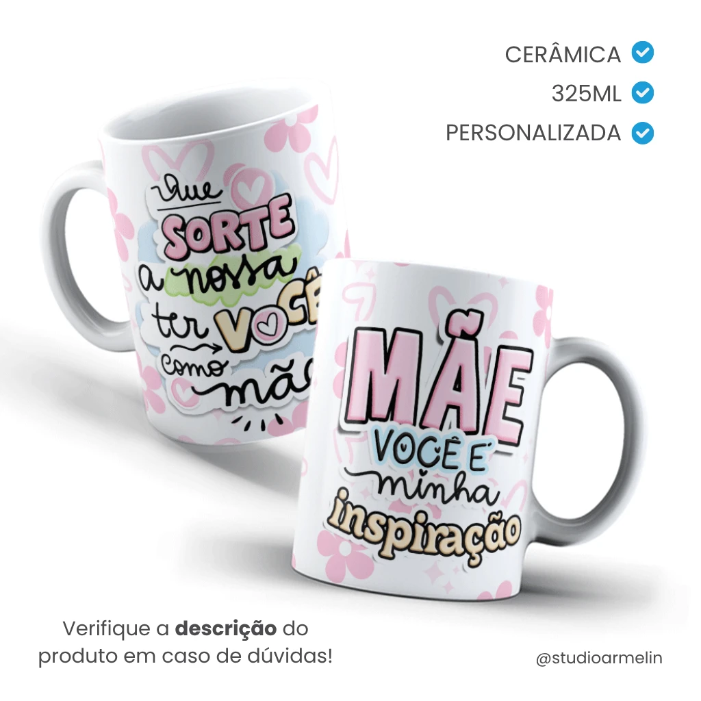 Caneca de Cerâmica Tradicional Dia das Mães - Sorte a Nossa ter Você como Mãe